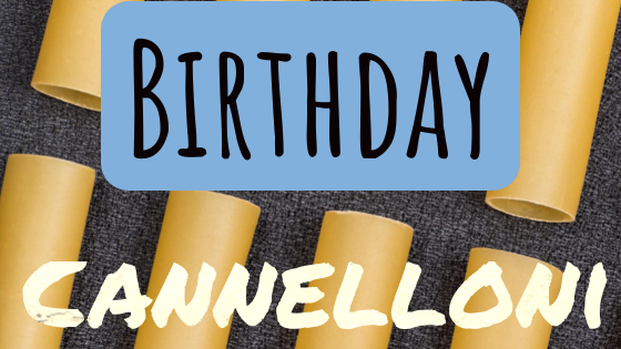 Wasdal Family Recipes - Bailey's Birthday Cannelloni