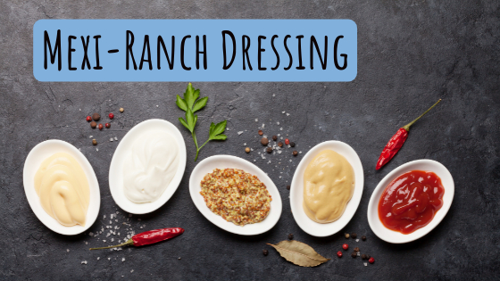 Mexi-Ranch Salad Dressing
