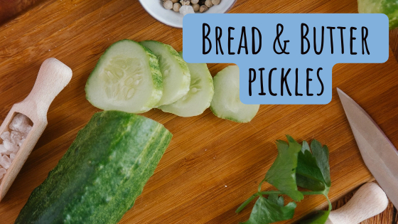 bread and butter pickles